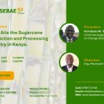 What Ails the Sugarcane Production and Processing Industry in Kenya.